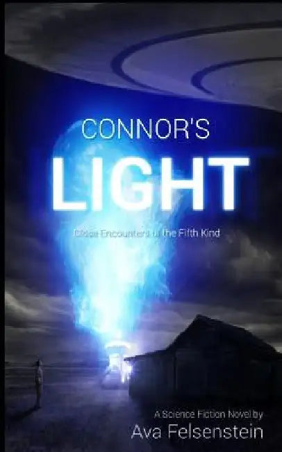 Connor's Light - Close Encounters of the Fifth Kind: For Science Fiction Novels Lovers: An UFOs and Aliens Robinsonade by Madeleine Brook