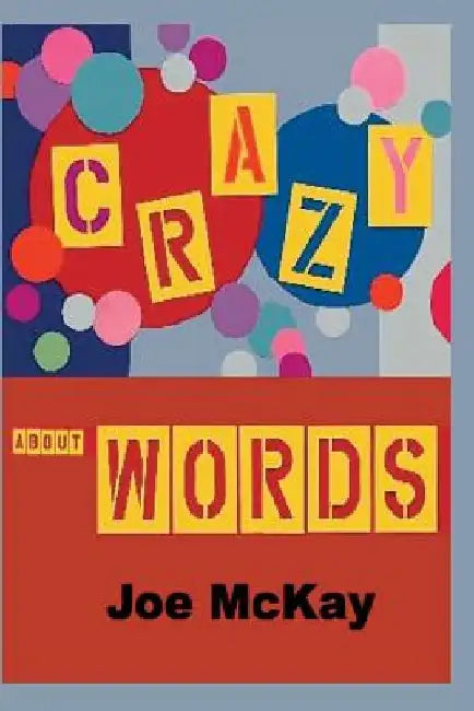 Crazy About Words by Joe MC Kay