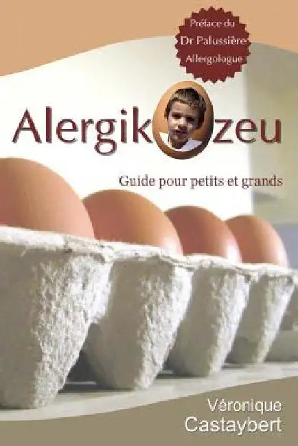 Alergikozeu: Guide pour petits et grands by Palussiere, Celine