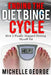 Ending The Diet Binge Cycle: How I finally stopped dieting myself fat by Michelle George