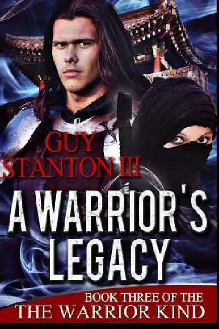A Warrior's Legacy by Guy S., III Stanton
