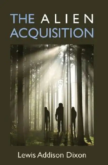 The Alien Acquisition by Lewis Addison Dixon
