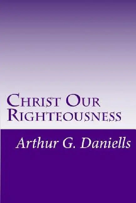 Christ Our Righteousness by Gerald E. Greene