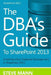 The DBA'S Guide to SharePoint 2013 by David H. Ross