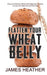 Flatten Your Wheat Belly: Easy and Delicious Wheat Free Beginners Recipes, to Lose Your Belly fat and Feel Great by James Heather