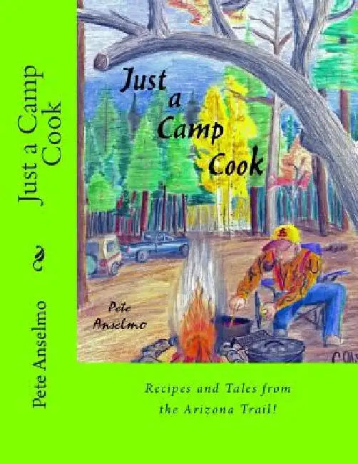 Just a Camp Cook by Todd Anselmo