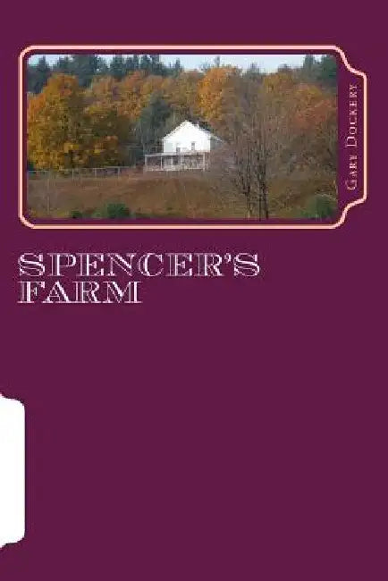 Spencer's Farm: Adventures of Dexter the scared duck by Jessica Mattingly