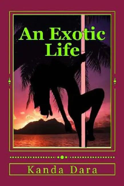 An Exotic Life by Kanda Dara