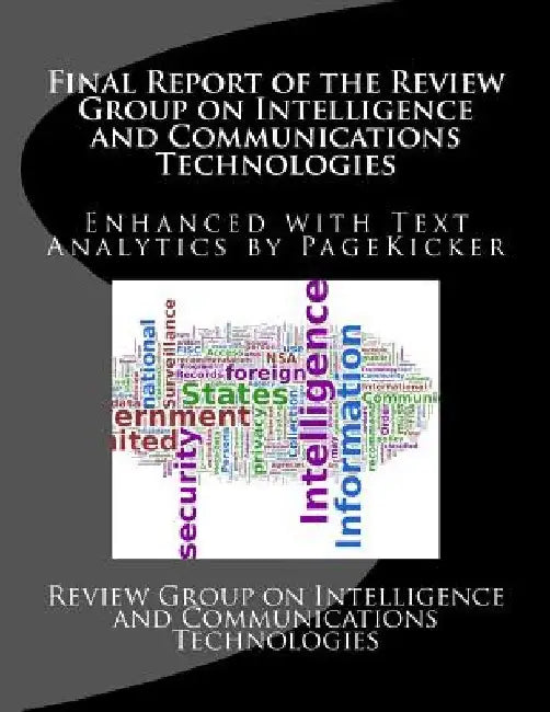 Final Report of the Review Group on Intelligence and Communications Technologies: Enhanced with Text Analytics by PageKicker by Pagekicker Robot Jellicoe