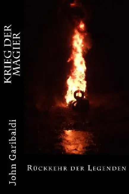 Krieg der Magier: Rückkehr der Legenden by John Garibaldi