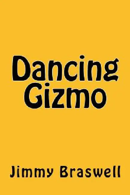 Dancing Gizmo by Jimmy Braswell