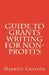 Guide to Grants Writing for Non-Profits by Harriet Grayson