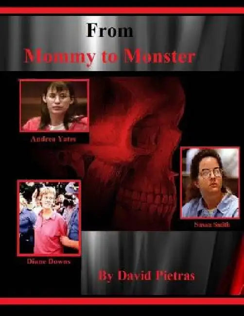 From "Mommy to Monster" by David J. Pietras