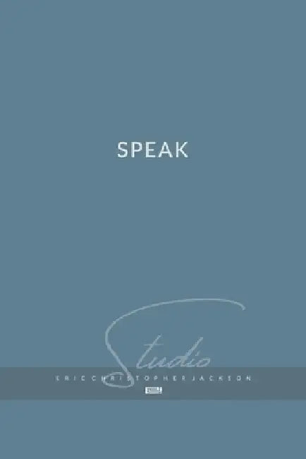 Speak by Eric Christopher Jackson