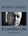 A London Life: And Other Tales by Henry James