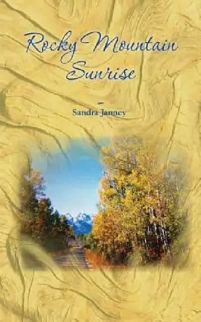 Rocky Mountain Sunrise by Sandra Janney