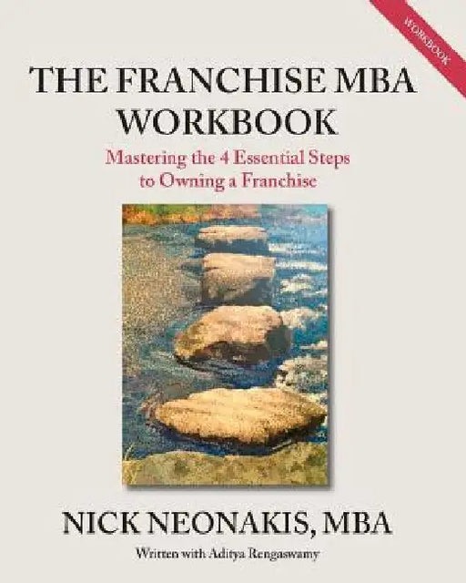 The Franchise MBA Workbook: Mastering the 4 Essential Steps to Owning a Franchise by Aditya Rengaswamy