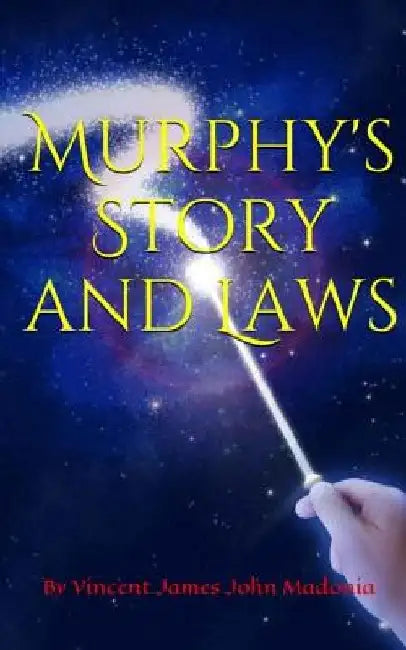 Murphy's Story and Laws by Vincent James John Madonia