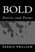 Bold: Stories and Poems by Sophie Swallow