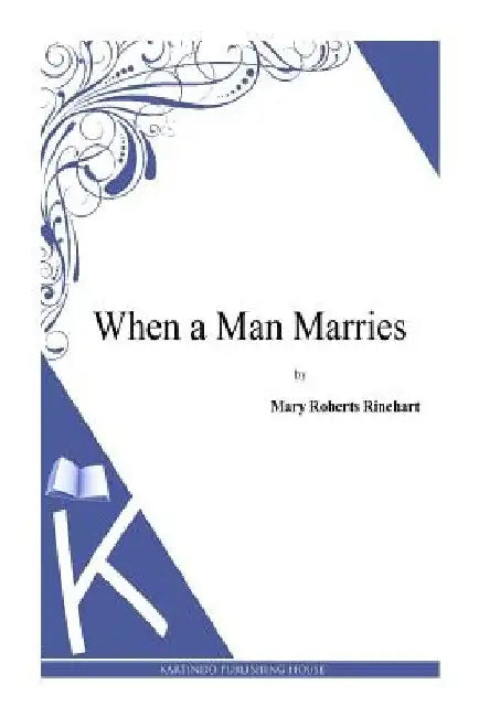 When a Man Marries by Mary Roberts Rinehart