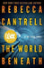 The World Beneath by Rebecca Cantrell