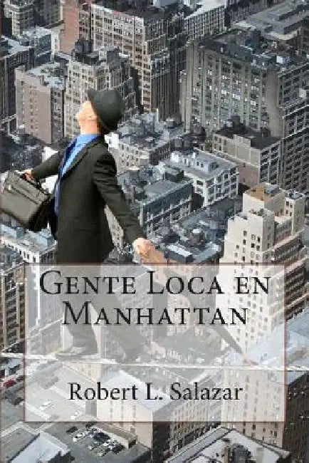 Gente Loca en Manhattan by Salazar, Robert L.