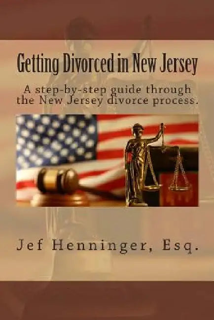 Getting Divorced in New Jersey by Jef Henninger Esq