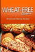 Wheat-Free Classics - Bread and Baking Recipes by Wheat Free Classics Compilations