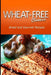 Wheat-Free Classics - Bread and Gourmet Recipes by Wheat Free Classics Compilations