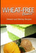 Wheat-Free Classics - Dessert and Baking Recipes by Wheat Free Classics Compilations
