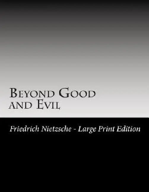 Beyond Good and Evil: Large Print by Friedrich Wilhelm Nietzsche