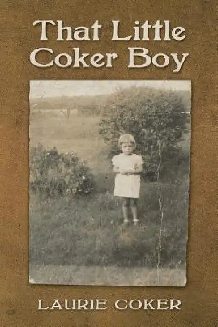 That Little Coker Boy by Laurie Coker