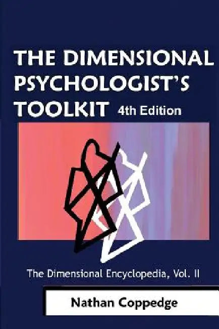 The Dimensional Psychologist's Toolkit: Or, The So-Called Serious Joke Book; The Dimensional Encyclopedia, Second Volume by Nathan Coppedge