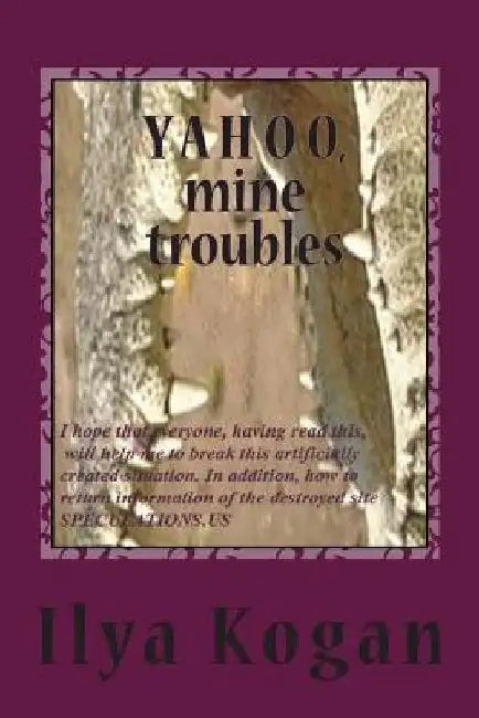 Y A H O O, mine troubles by Ilya Kogan