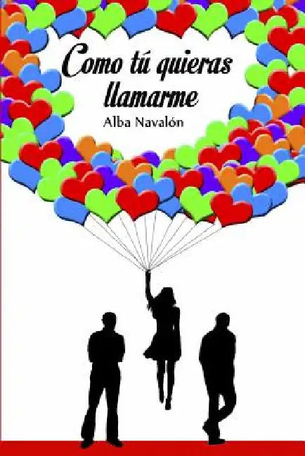 Como tú quieras llamarme by Navalon, Alba