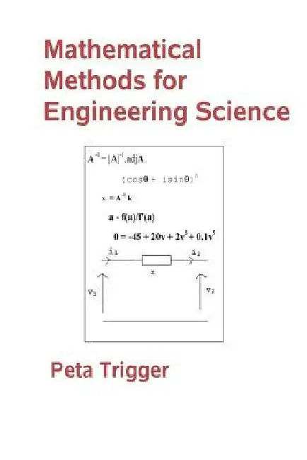 Mathematical Methods for Engineering Science by Peta Trigger