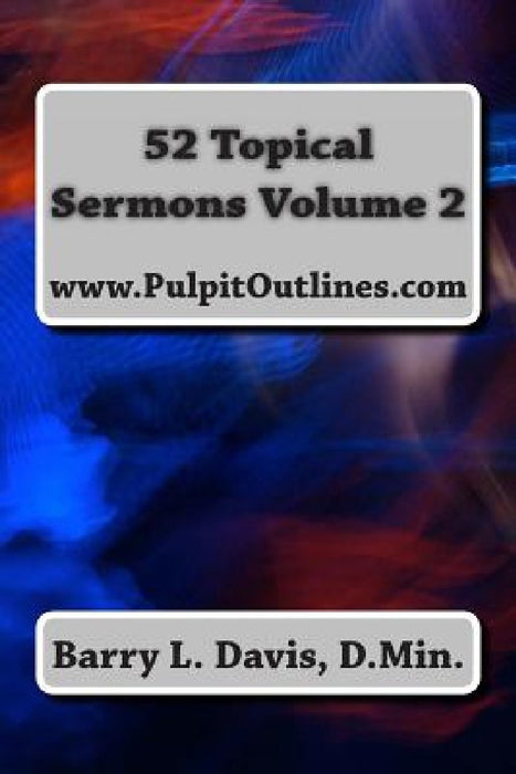 52 Topical Sermons Volume 2 by Barry L. Davis