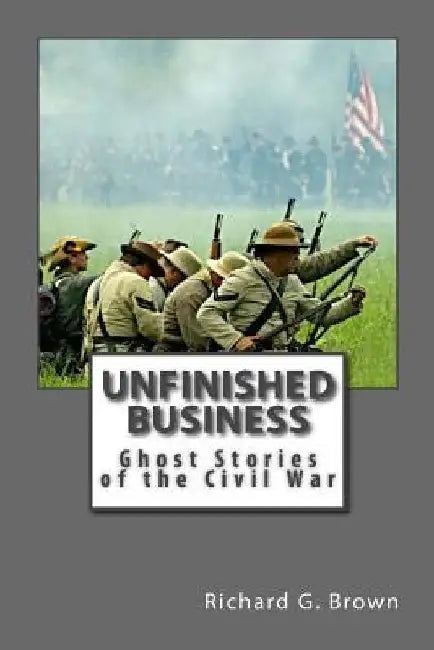 Unfinished Business by Richard Glen Brown