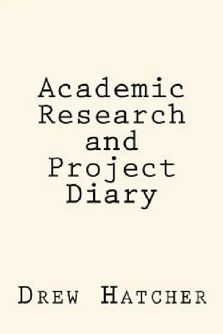 Academic Research and Project Diary by Drew Hatcher Jr