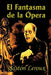 El Fantasma de la Ópera by LeRoux, Gaston