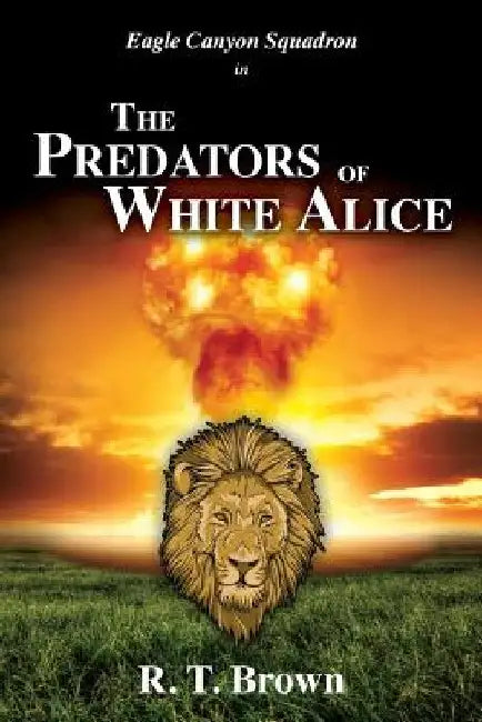 The Predators of White Alice by R. T. Brown