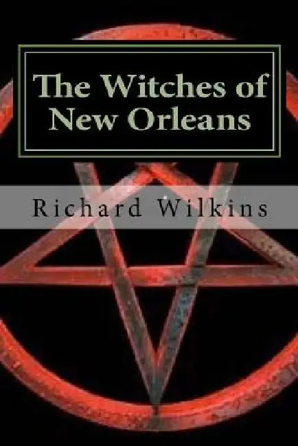 The Witches of New Orleans: Book Two of The Science Fantasy Series by Richard L. Wilkins