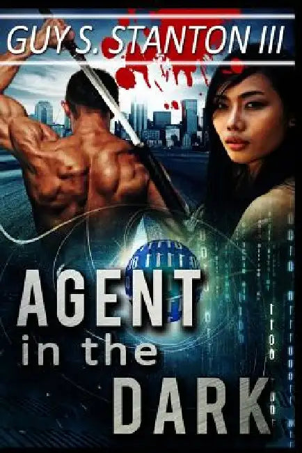 Agent in the Dark by Guy S., III Stanton