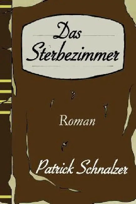 Das Sterbezimmer by Schnalzer, Patrick