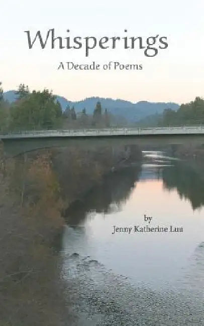 Whisperings: A Decade of Poems by Jenny Katherine Luu