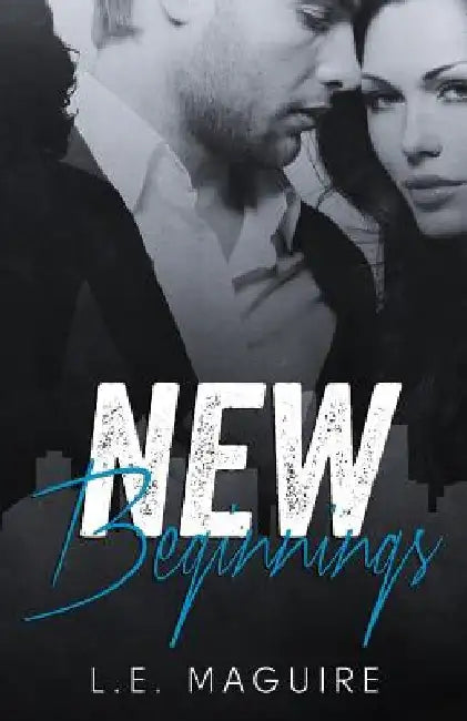 New Beginnings by L. E. Maguire