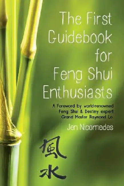 The First Guidebook for Feng Shui Enthusiasts by Jen Nicomedes