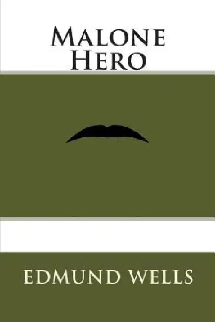Malone Hero by Edmund Wells