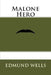 Malone Hero by Edmund Wells