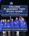 College Placement Test Study Guide: Advantage+ Edition with Practice Tests and Essay Writing Tips by Academic Success Media